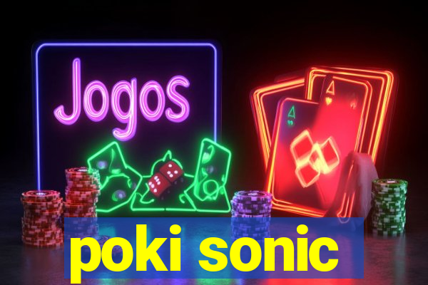 poki sonic