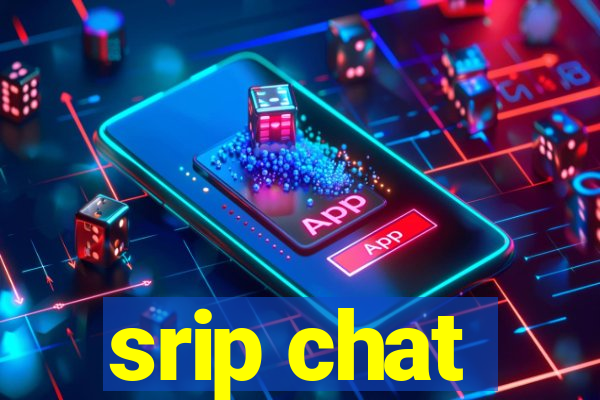 srip chat