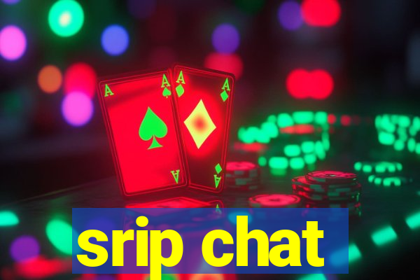 srip chat