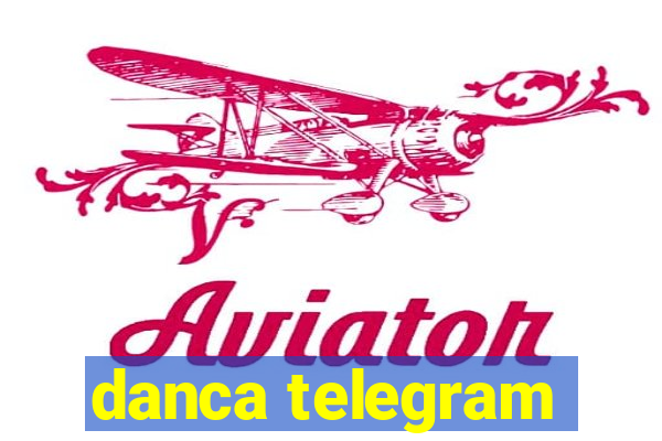 danca telegram