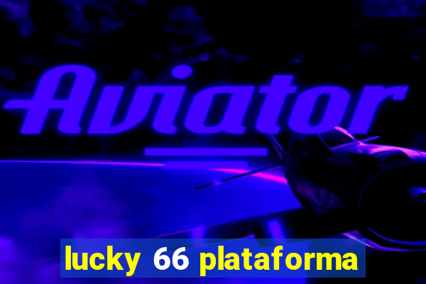 lucky 66 plataforma