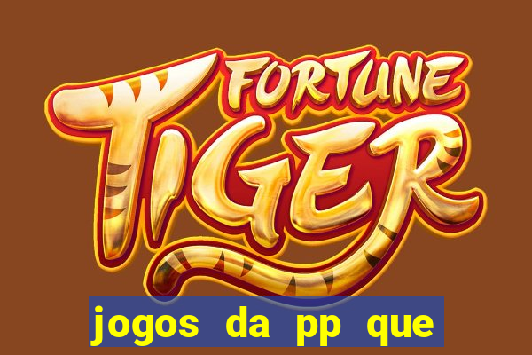 jogos da pp que pagam bem