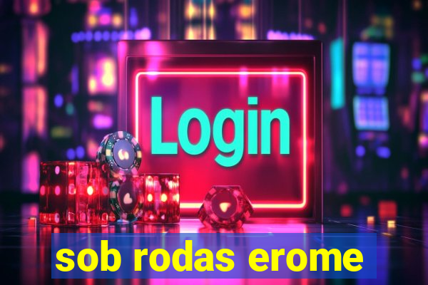 sob rodas erome