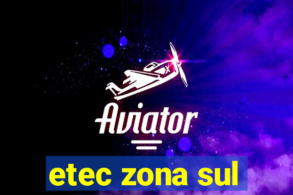 etec zona sul