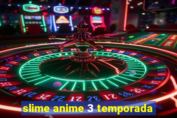 slime anime 3 temporada