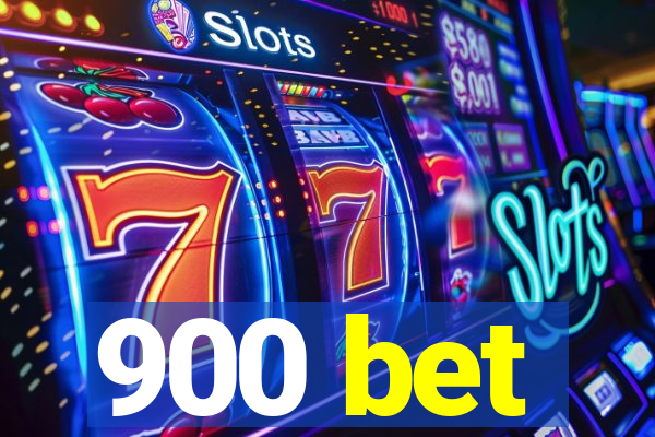 900 bet
