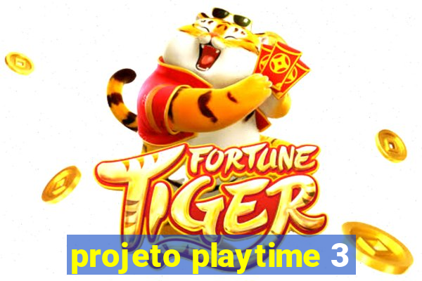 projeto playtime 3