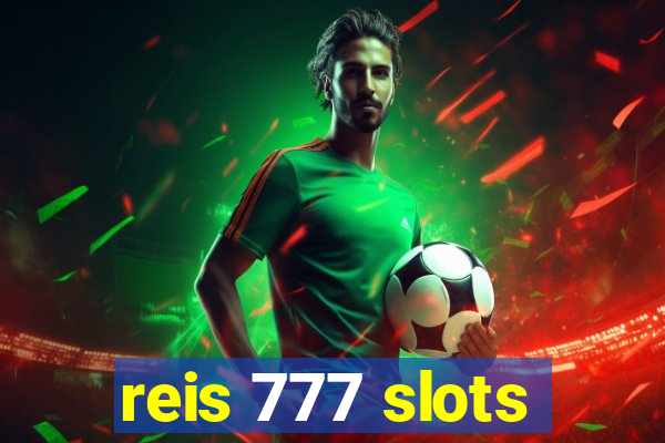 reis 777 slots