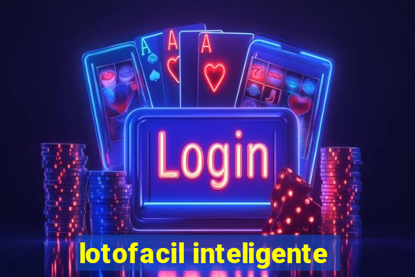 lotofacil inteligente