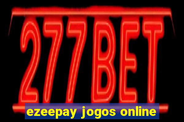 ezeepay jogos online