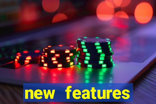 new features significado na bet365
