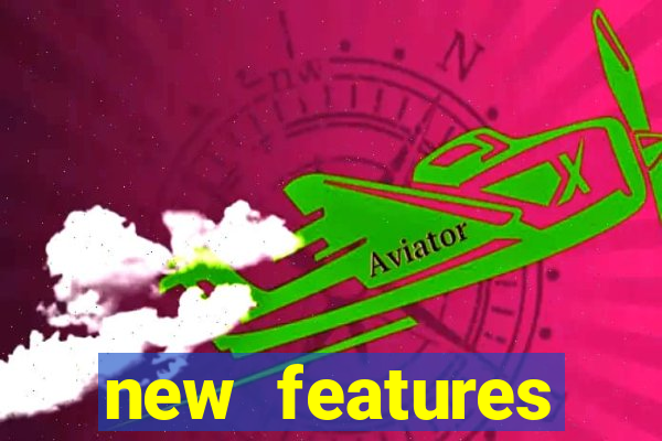new features significado na bet365
