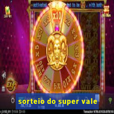 sorteio do super vale