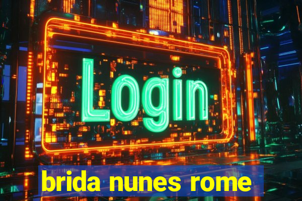brida nunes rome