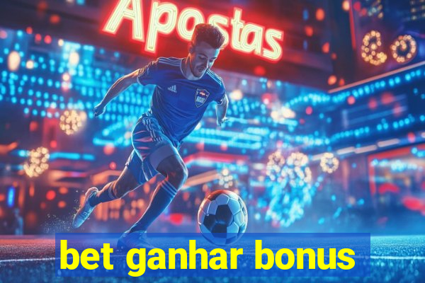 bet ganhar bonus