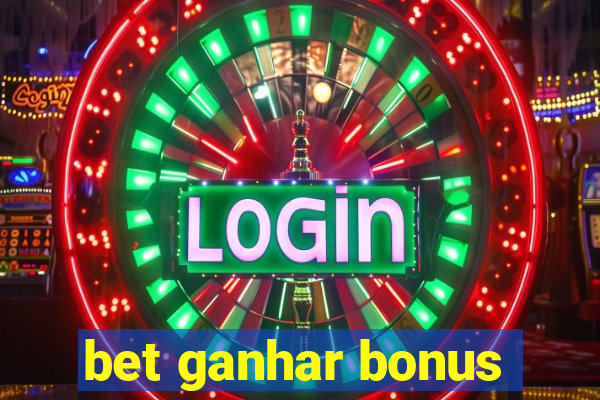 bet ganhar bonus