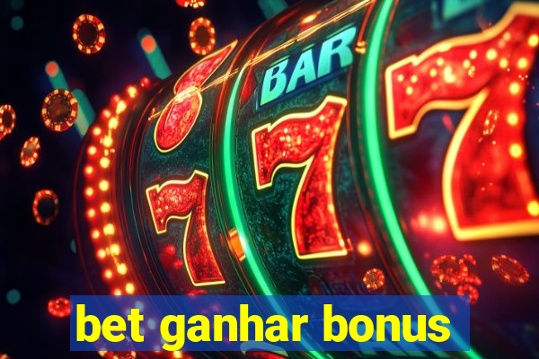 bet ganhar bonus