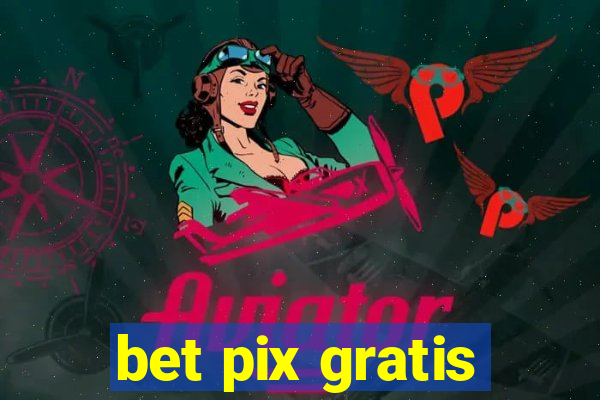 bet pix gratis