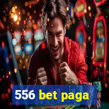 556 bet paga