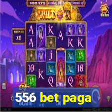556 bet paga