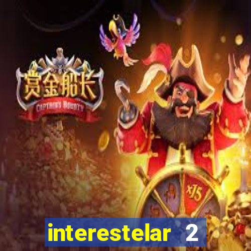 interestelar 2 operation terra 2040 onde assistir