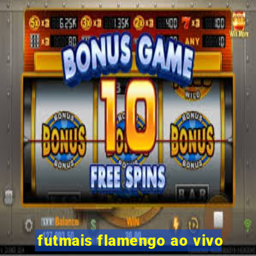 futmais flamengo ao vivo