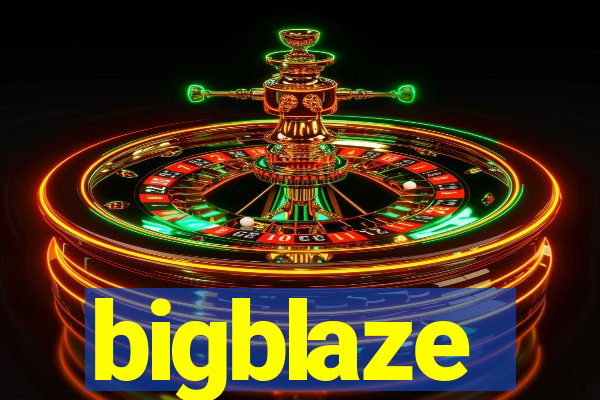 bigblaze