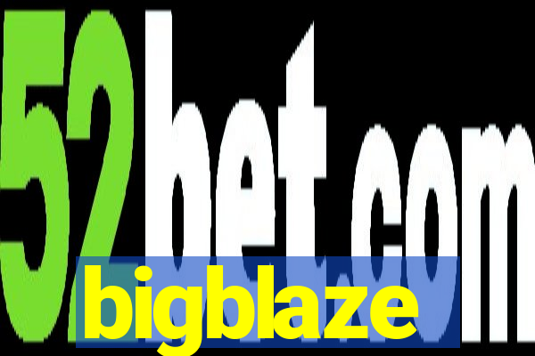 bigblaze