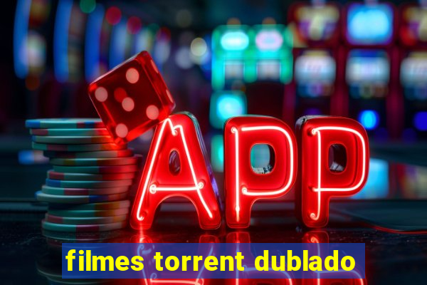 filmes torrent dublado