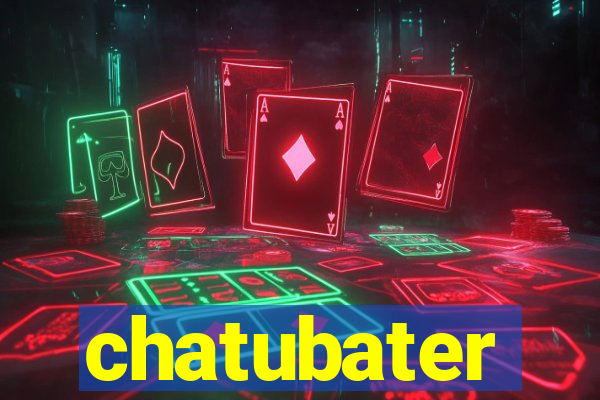 chatubater