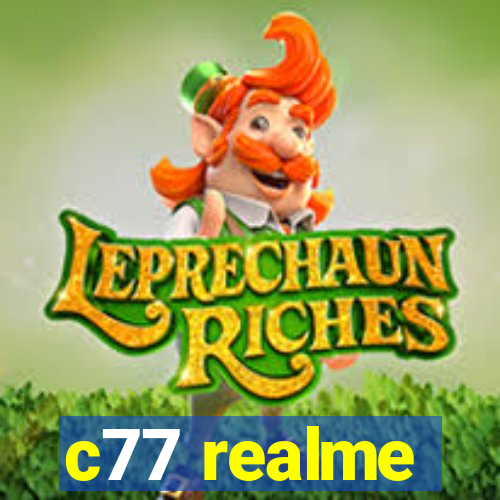 c77 realme