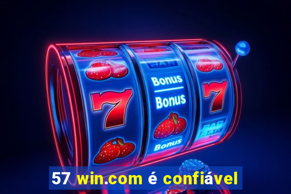 57 win.com é confiável