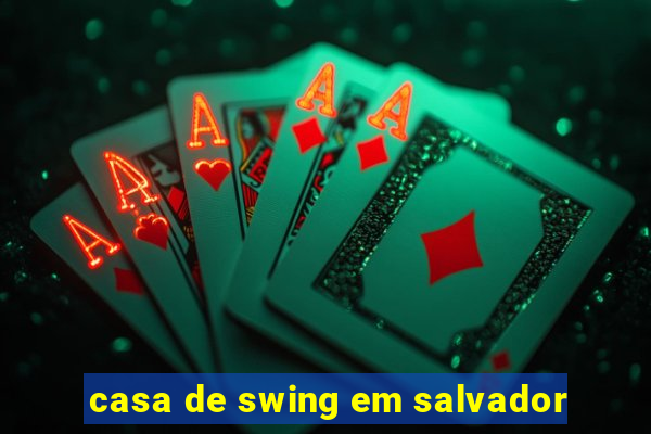 casa de swing em salvador