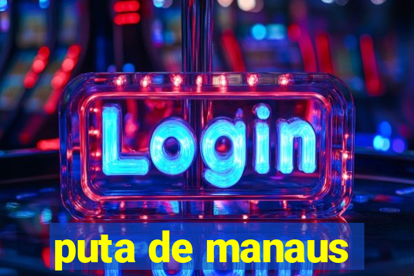 puta de manaus