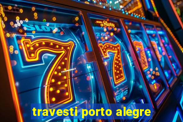 travesti porto alegre