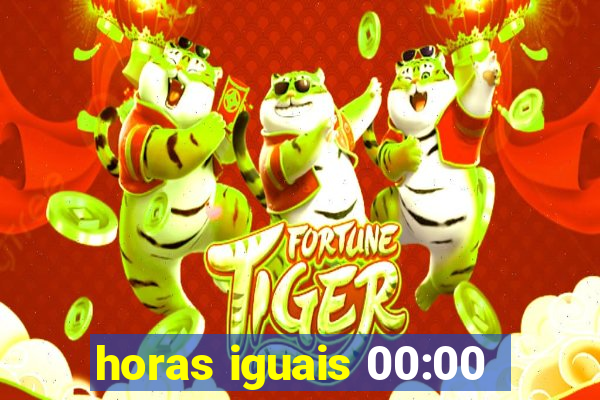 horas iguais 00:00