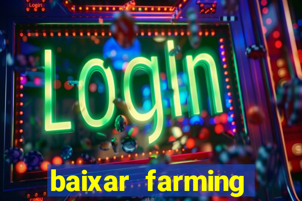 baixar farming simulator 18 dinheiro infinito