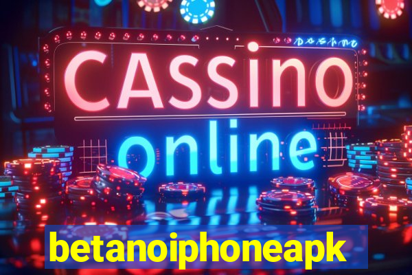 betanoiphoneapk