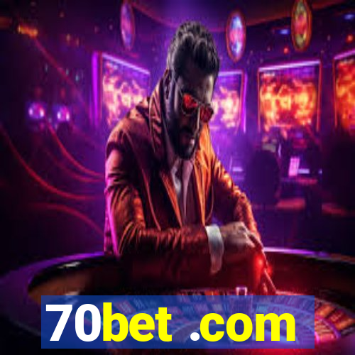 70bet .com