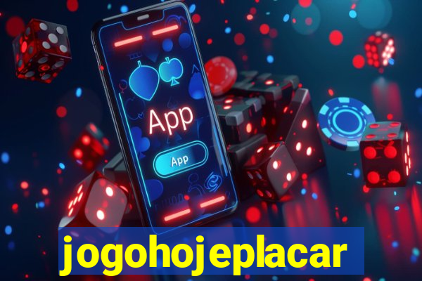 jogohojeplacar