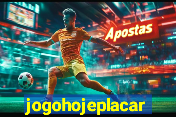 jogohojeplacar