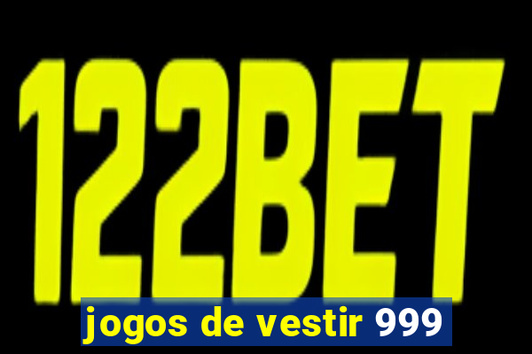 jogos de vestir 999