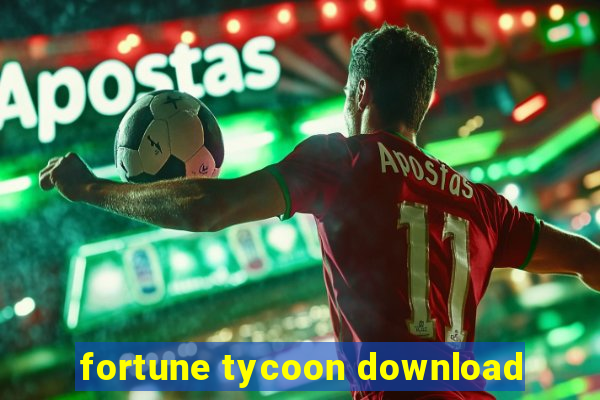 fortune tycoon download