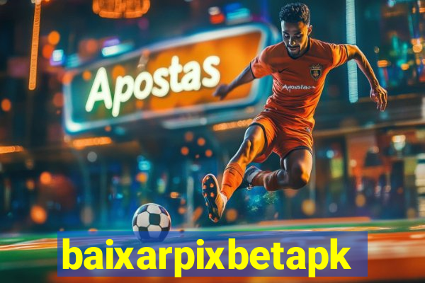 baixarpixbetapk