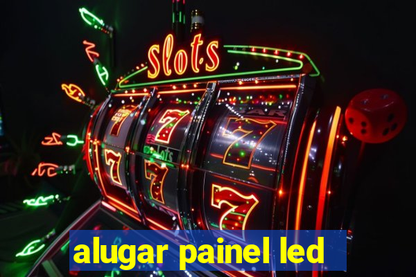 alugar painel led