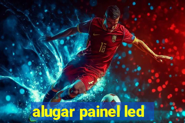 alugar painel led