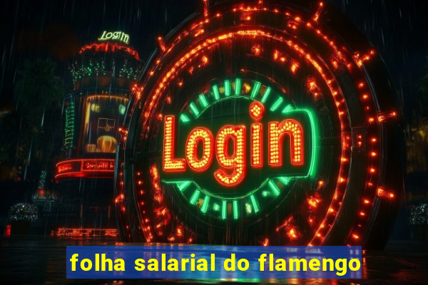 folha salarial do flamengo