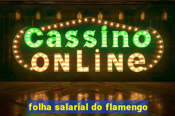 folha salarial do flamengo