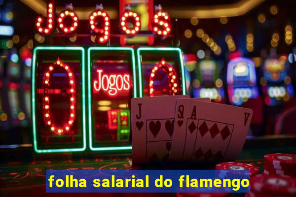 folha salarial do flamengo
