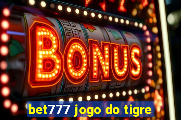 bet777 jogo do tigre